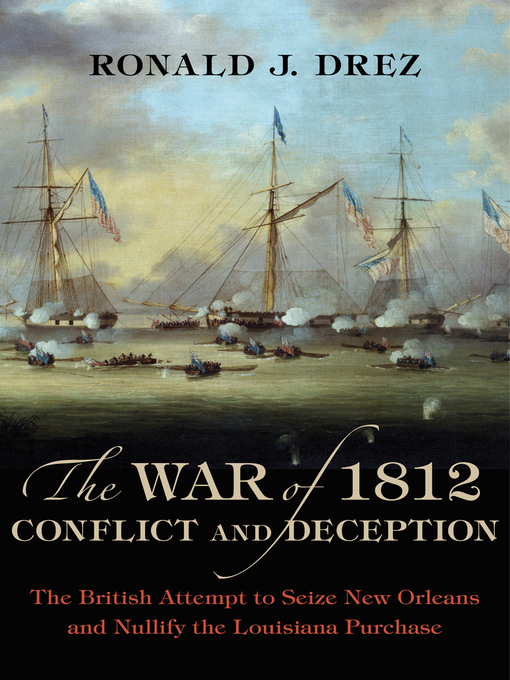 Title details for The War of 1812, Conflict and Deception by Ronald J. Drez - Available